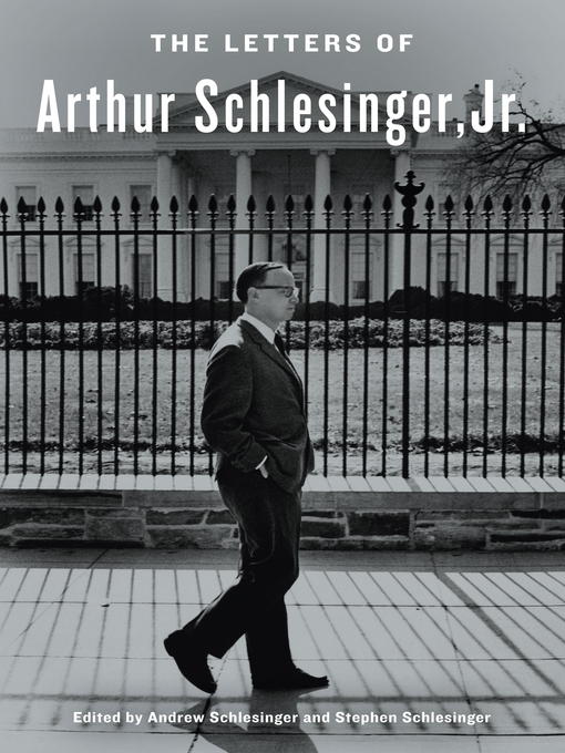 Title details for The Letters of Arthur Schlesinger, Jr. by Arthur Schlesinger, Jr. - Available